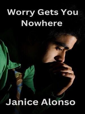 cover image of Worry Gets You Nowhere